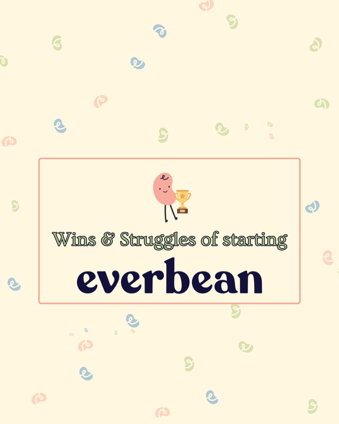 The Wins and Struggles of Starting Everbean Kids
